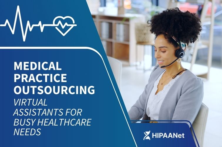Medical Practice Outsourcing Virtual Assistants for Busy Healthcare Needs