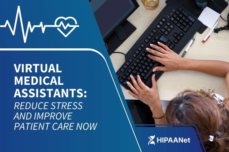 Virtual Medical Assistants: Reduce Stress and Improve Patient Care Now