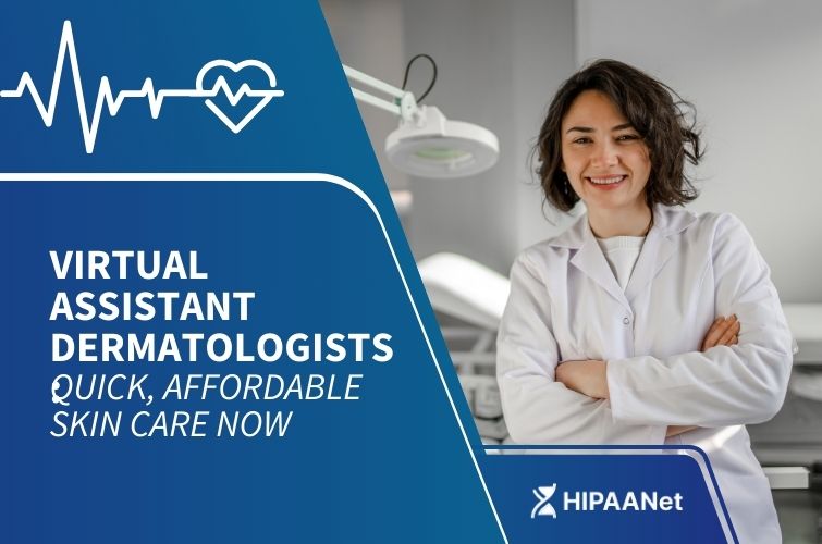 Virtual Assistant Dermatologists: Quick, Affordable Skin Care Now