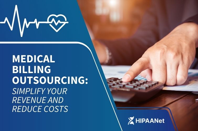 Medical Billing Outsourcing: Simplify Your Revenue and Reduce Costs