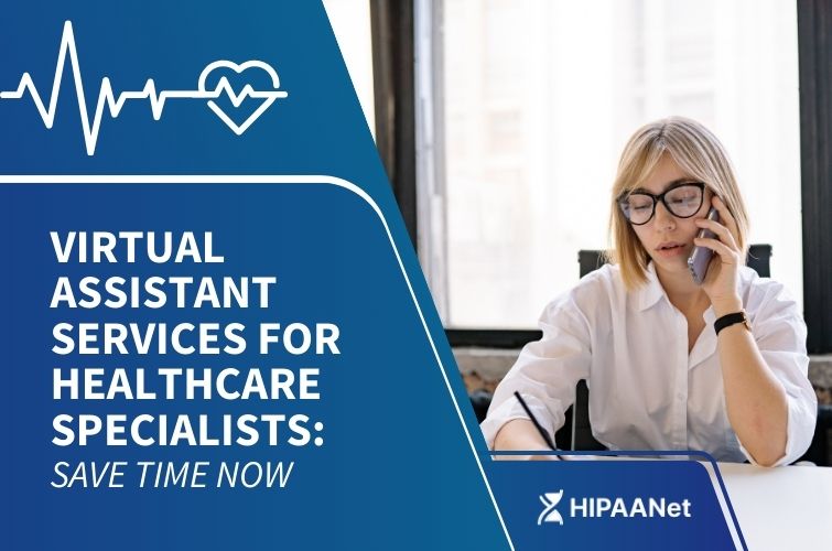 Virtual Assistant Services for Healthcare Specialists: Save Time Now