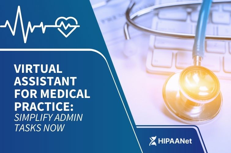 Virtual Assistant for Medical Practice: Simplify Admin Tasks Now