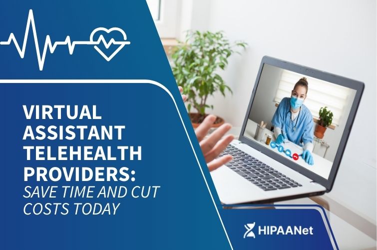 Virtual Assistant Telehealth Providers: Save Time and Cut Costs Today