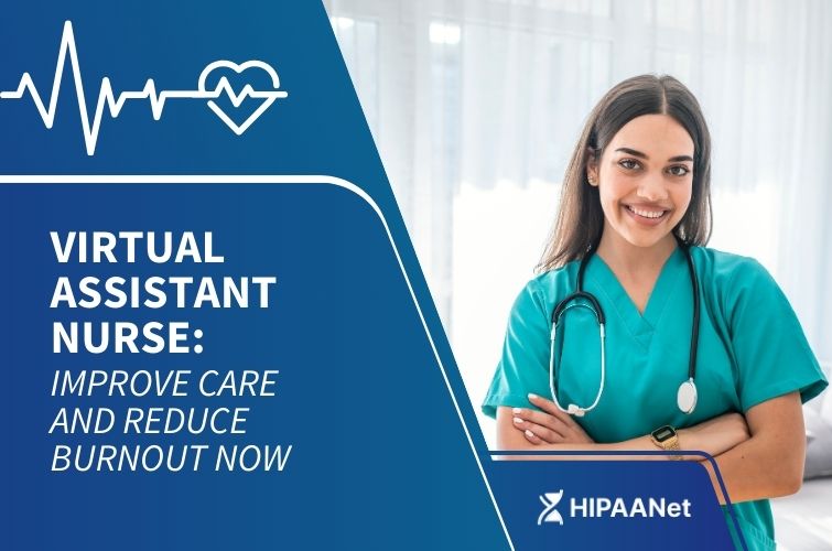 Virtual Assistant Nurse: Improve Care and Reduce Burnout Now