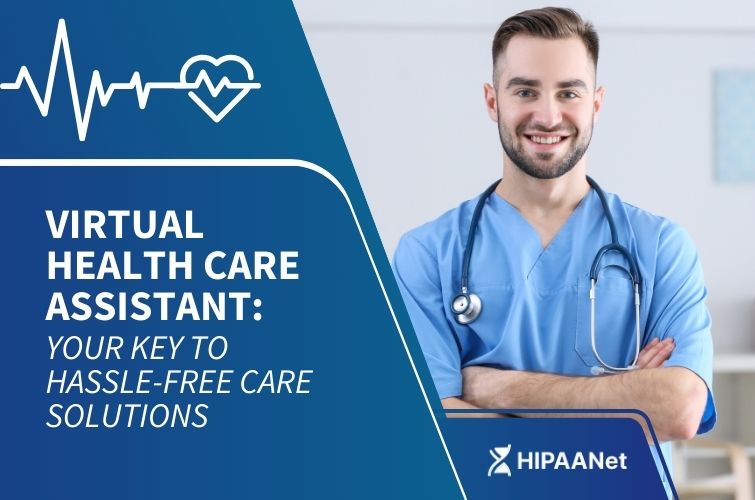 Virtual Health Care Assistant: Your Key to Hassle-Free Care Solutions