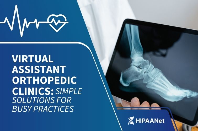 Virtual Assistant Orthopedic Clinics: Simple Solutions for Busy Practices