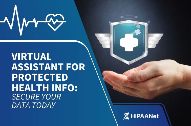 Virtual Assistant for Protected Health Info: Secure Your Data Today