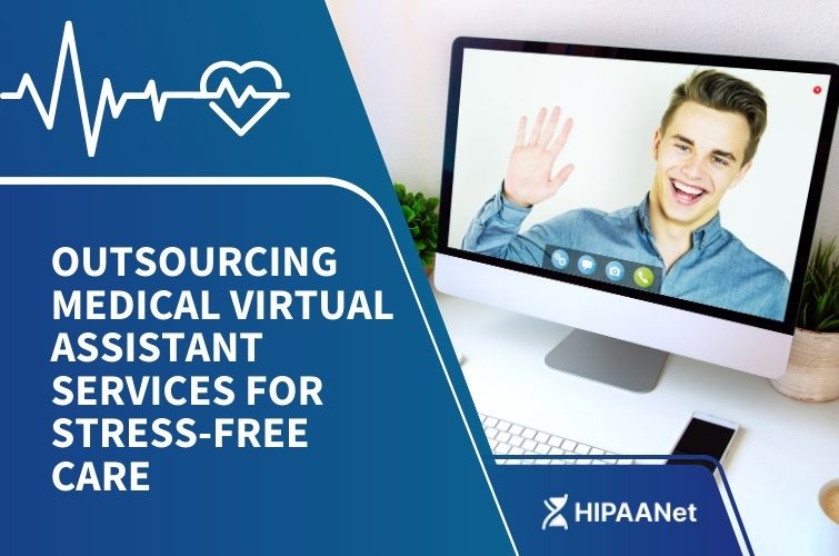 Outsourcing Medical Virtual Assistant Services for Stress-Free Care