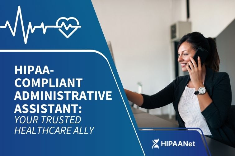 HIPAA-Compliant Administrative Assistant: Your Trusted Healthcare Ally