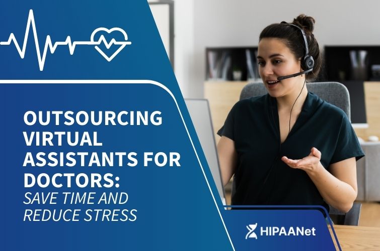 Outsourcing Virtual Assistants for Doctors: Save Time and Reduce Stress