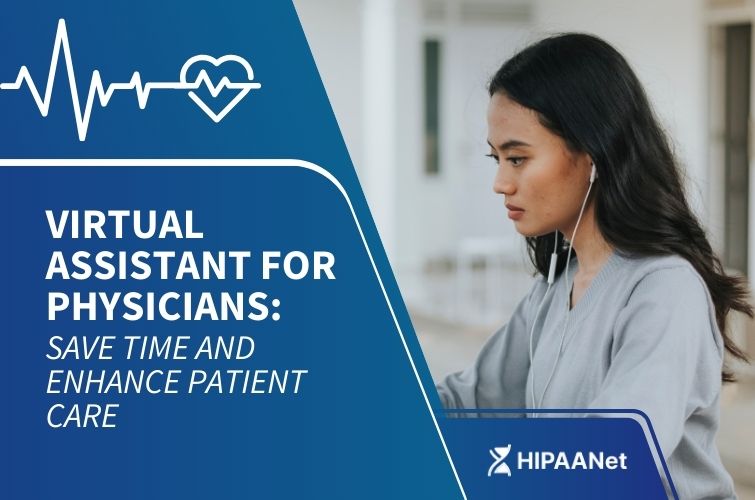 Virtual Assistant for Physicians: Save Time and Enhance Patient Care