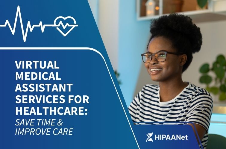 Virtual Medical Assistant Services for Healthcare: Save Time & Improve Care