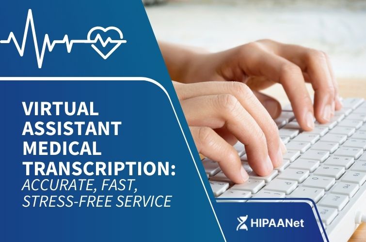 Virtual Assistant Medical Transcription: Accurate, Fast, Stress-Free Service