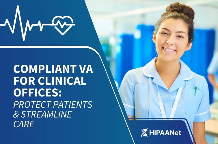 Compliant VA for Clinical Offices: Protect Patients & Streamline Care