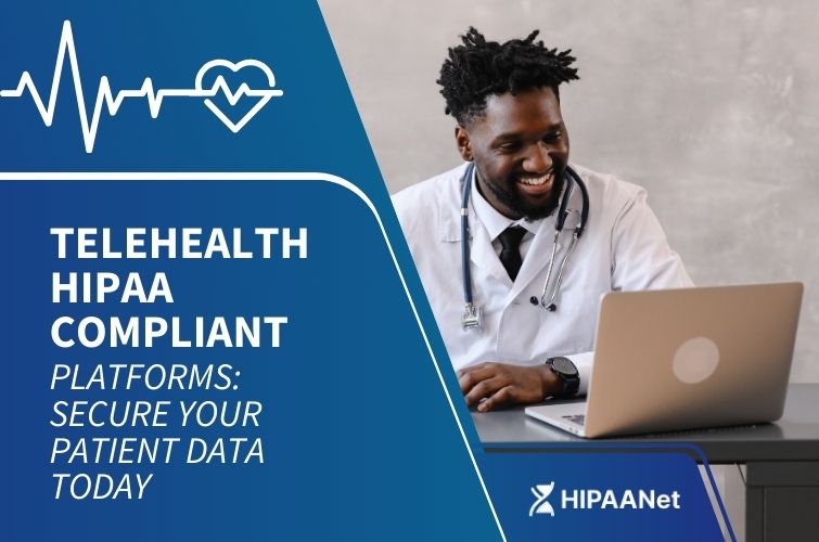 Telehealth HIPAA Compliant Platforms: Secure Your Patient Data Today