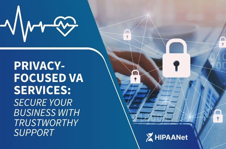 Privacy-Focused VA Services: Secure Your Business with Trustworthy Support
