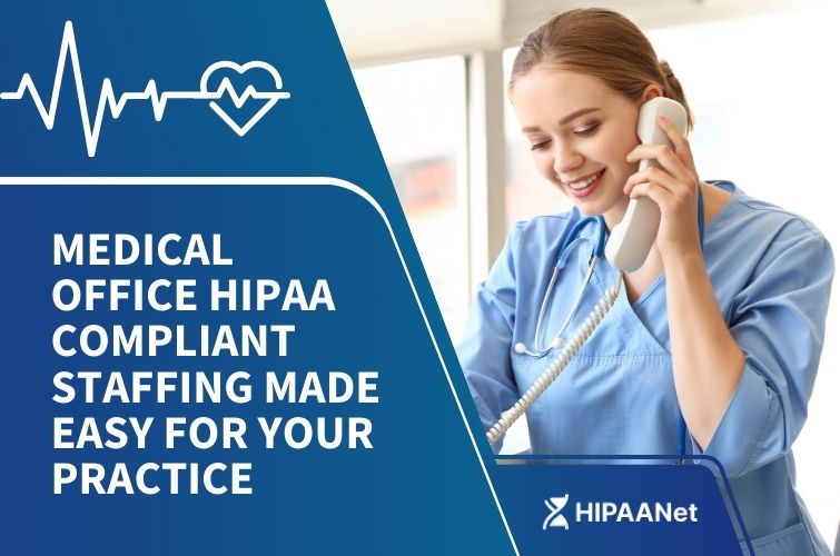 Medical Office HIPAA Compliant Staffing Made Easy for Your Practice