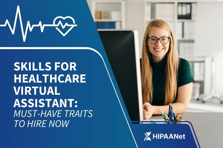 Skills for Healthcare Virtual Assistant: Must-Have Traits to Hire Now