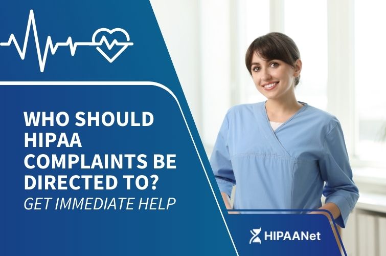 Who Should HIPAA Complaints Be Directed To? Get Immediate Help