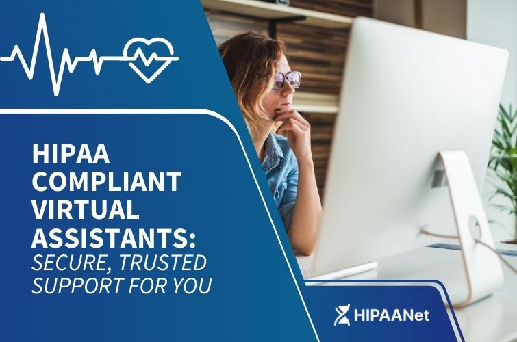 HIPAA Compliant Virtual Assistants: Secure, Trusted Support for You
