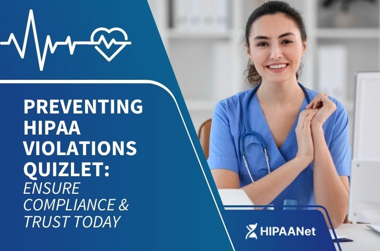 Preventing HIPAA Violations Quizlet: Ensure Compliance & Trust Today