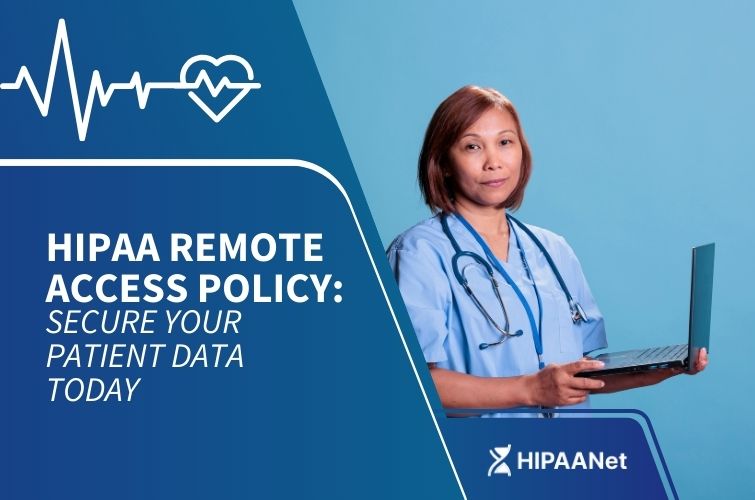 HIPAA Remote Access Policy: Secure Your Patient Data Today