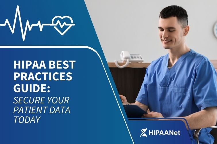 HIPAA Best Practices Guide: Secure Your Patient Data Today