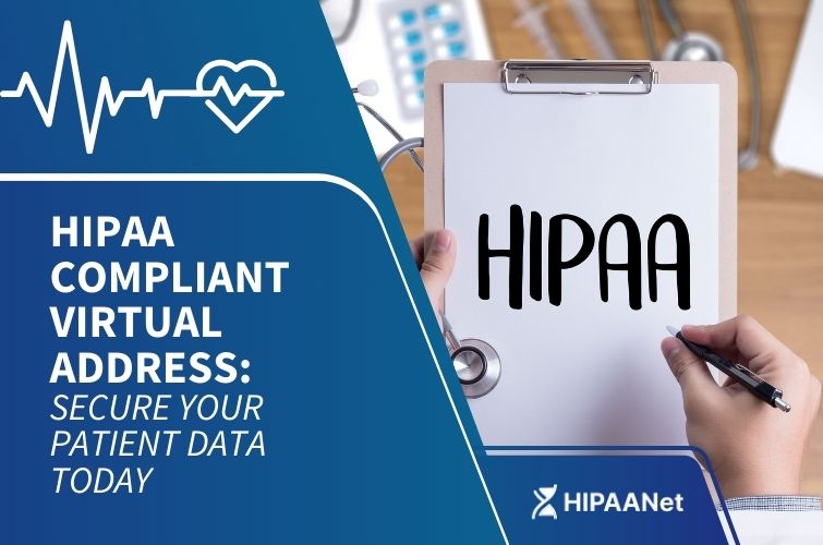 HIPAA Compliant Virtual Address: Secure Your Patient Data Today