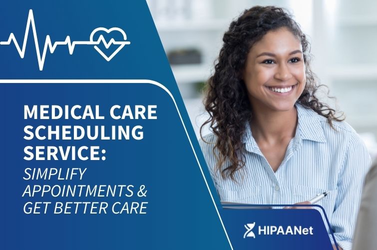 Medical Care Scheduling Service: Simplify Appointments & Get Better Care