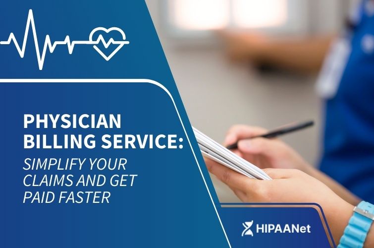 Physician Billing Service: Simplify Your Claims and Get Paid Faster