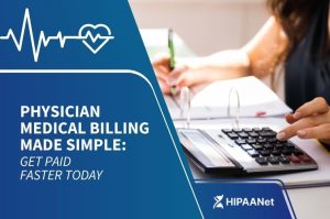 Physician Medical Billing Made Simple: Get Paid Faster Today