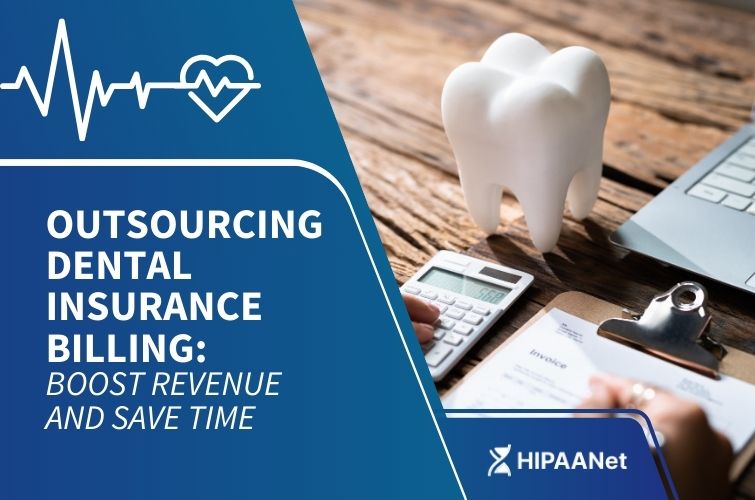 Outsourcing Dental Insurance Billing: Boost Revenue and Save Time