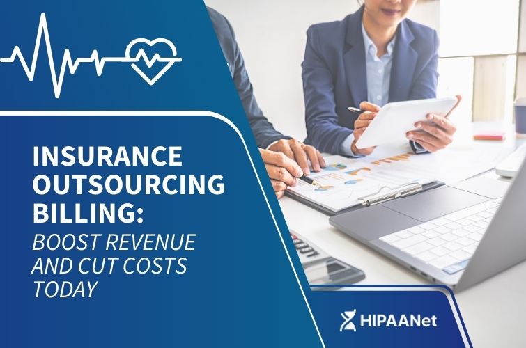 Insurance Outsourcing Billing: Boost Revenue and Cut Costs Today