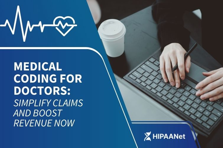 Medical Coding for Doctors: Simplify Claims and Boost Revenue Now
