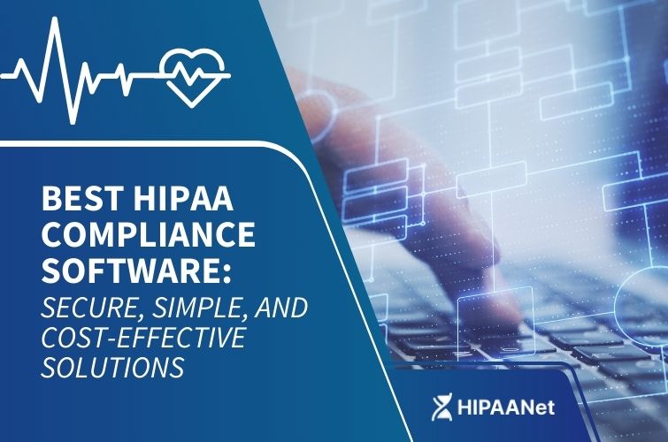 Best HIPAA Compliance Software: Secure, Simple, and Cost-Effective Solutions