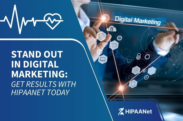 Stand Out in Digital Marketing: Get Results with HIPAANet Today