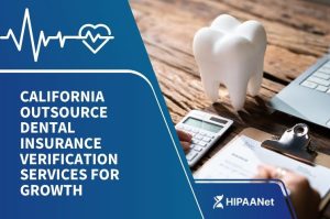 California Outsource Dental Insurance Verification Services for Growth