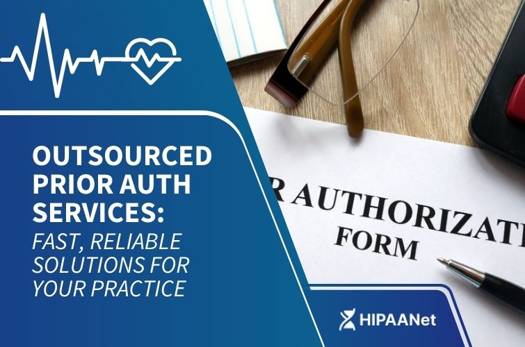 Outsourced Prior Auth Services: Fast, Reliable Solutions for Your Practice