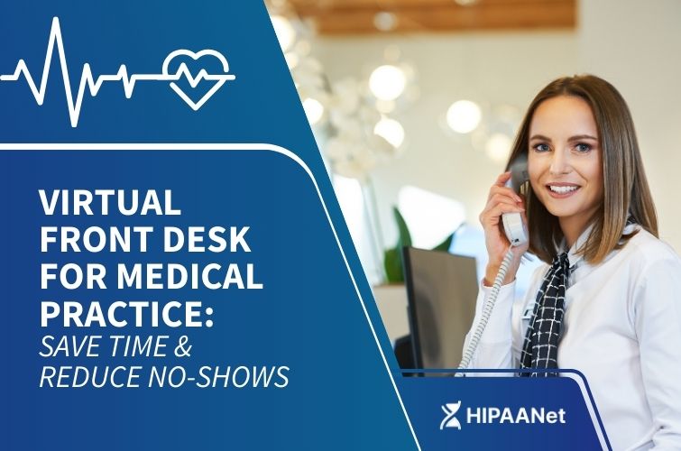 Virtual Front Desk for Medical Practice: Save Time & Reduce No-Shows