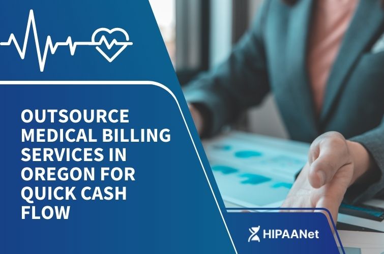 Outsource Medical Billing Services in Oregon for Quick Cash Flow