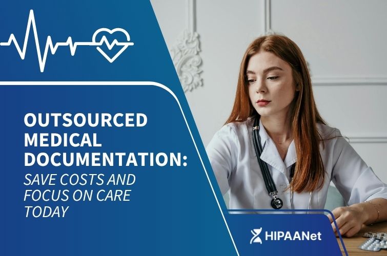 Outsourced Medical Documentation: Save Costs and Focus on Care Today