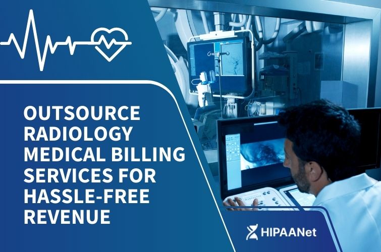Outsource Radiology Medical Billing Services for Hassle-Free Revenue
