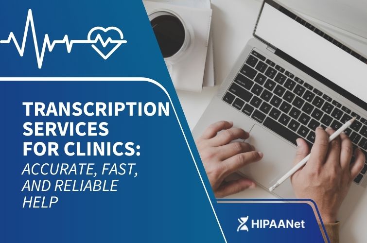 Transcription Services for Clinics: Accurate, Fast, and Reliable Help