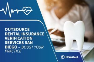Outsource Dental Insurance Verification Services San Diego - Boost Your Practice
