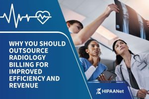 Why You Should Outsource Radiology Billing for Improved Efficiency and Revenue