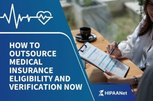 How to Outsource Medical Insurance Eligibility and Verification Now