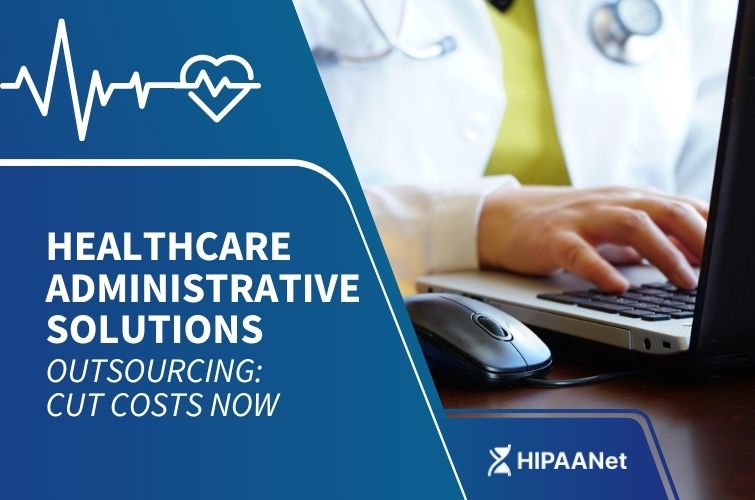 Healthcare Administrative Solutions Outsourcing: Cut Costs Now