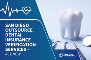 San Diego Outsource Dental Insurance Verification Services - Act Now