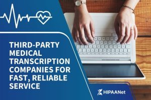 Third-Party Medical Transcription Companies for Fast, Reliable Service