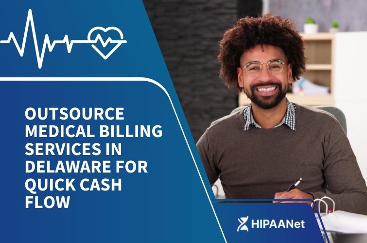 Outsource Medical Billing Services in Delaware for Quick Cash Flow